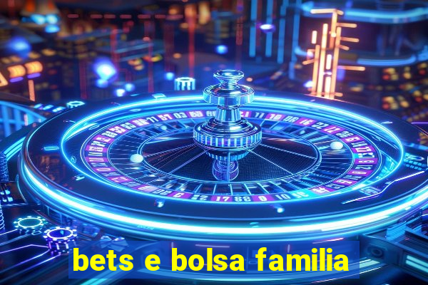 bets e bolsa familia